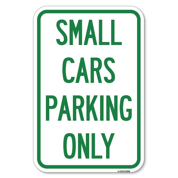 Signmission Small Cars Parking Only Heavy-Gauge Aluminum Sign, 12" x 18", A-1218-22888 A-1218-22888 - main